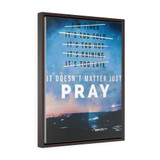 Just Pray Motivational Vertical Framed Premium Gallery Wrap Canvas