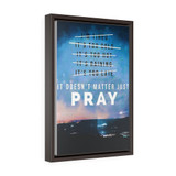 Just Pray Motivational Vertical Framed Premium Gallery Wrap Canvas