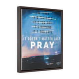 Just Pray Motivational Vertical Framed Premium Gallery Wrap Canvas