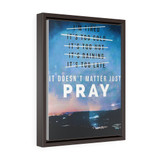 Just Pray Motivational Vertical Framed Premium Gallery Wrap Canvas