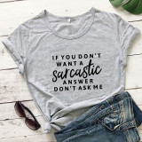 If You Don't Want A Sarcastic T-shirt