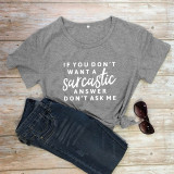If You Don't Want A Sarcastic T-shirt