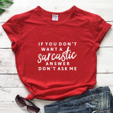 If You Don't Want A Sarcastic T-shirt
