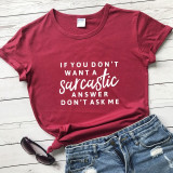 If You Don't Want A Sarcastic T-shirt
