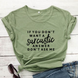 If You Don't Want A Sarcastic T-shirt