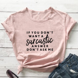 If You Don't Want A Sarcastic T-shirt