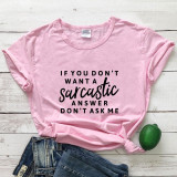 If You Don't Want A Sarcastic T-shirt