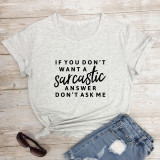 If You Don't Want A Sarcastic T-shirt