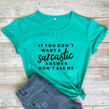 If You Don't Want A Sarcastic T-shirt