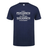 I'm Not A Psychopath I'm A High T-Shirt