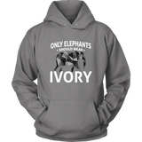 Only Elephants Wear Ivory Unisex Hoodie