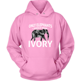Only Elephants Wear Ivory Unisex Hoodie