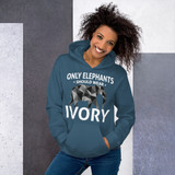 Only Elephants Wear Ivory Unisex Hoodie