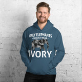 Only Elephants Wear Ivory Unisex Hoodie