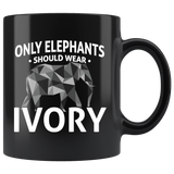 Elephants Wear Ivory Mug