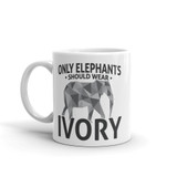 Only Elephants Wear Ivory Mug