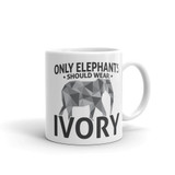 Only Elephants Wear Ivory Mug