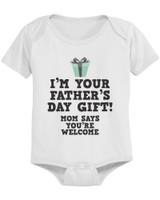 Baby "I'm Your Father's Day Gift" - Funny Graphic Shirt