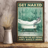 Turtle Get Naked Poster Unless You Are Visiting Don't Make It Weird Poster Gift Idea For Friend