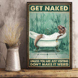 T-Rex Get Naked Poster Unless You Are Visiting Don't Make It Weird Poster Wall Home Decor