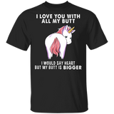 Unicorn Chibi I Love You With All My Butt T-Shirt Cute Funny Unicorn Graphic Gift Idea For Girl