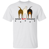 Nothin' Butt Chihuahua T-Shirt Funny Graphic Dog Shirt For Men Women Gift