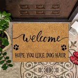 Welcome Doormat Hope You Like Dog Hair Doormat I Hope You Like Dogs Front Door Mat Outdoor