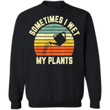 I Wet My Plants Sweatshirt Funny Garden Shirt Sweatshirt For Men Women Clothes