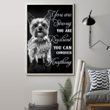 Yorkie You Are Strong You Are Conquer Everything Poster Dog Animal Motivational Poster For Room