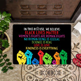 In This House We Believe Doormat BLM Human Right Kindness Inside Outside Front Door Mat