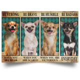Chihuahua Be Strong Be Brave Be Humble Be Badass Vintage Poster Funny Poster For Room Gift