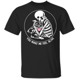 Dog And Skull You Make Me Feel Alive T-Shirt Cute Humorous Apparel For Dog Lovers