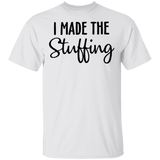 I Made The Stuffing Shirt, I'm So Stuffed With a Little Turkey T-Shirt
