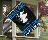 Scottish May I Not Live In Scotland But Scotland Live In Me Flag Patriot Garden Decor