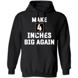 Make 4 Inches Big Again Hoodie Funny Sarcastic Mezch For Guys