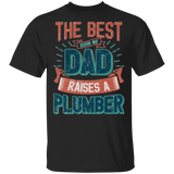 The Best Kind Of Dad Raises A Plumber Vintage T-Shirt Fathers Day Gift Proud Dad Shirt