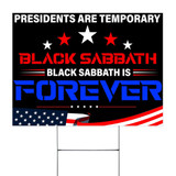 Presidents Are Temporary Black Sabbath Is Forever Yard Sign Funny Election Signs Patio Decor