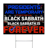 Presidents Are Temporary Black Sabbath Is Forever Yard Sign Funny 2020 Election Signs For Fans