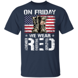 U.S Flag On Friday We Wear Red Remember Everyone Deployed Shirt Red Friday T-Shirt Gift