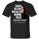 Arrest The Cops That Killed Breonna T-Shirt No Justice No Peace Shirt Justice For Breonna