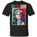 Say Her Name Breonna Taylor T-Shirt Arrest the Cops who Killed Breonna Taylor Shirt