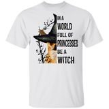 Chihuahua In A World Full Of Princesses Be A Witch T-Shirt Funny Dog Witch Shirt For Halloween