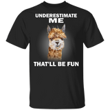 Llamas Underestimate Me That'll Be Fun T-Shirt Cute Llamas Shirt With Sarcastic Quote