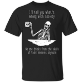 The Skulls I'll Tell You What's Wrong With The Society T-Shirt For Men Shirt