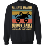 All Lives Splatter Nobody Cares About Your Protest Shirt BLM Fist T-Shirt