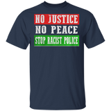 George Floyd No Justice No Peace Stop Racist Police T-Shirt Blm Fist Shirt Protest