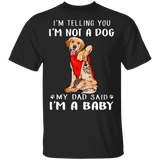 Golden Retriever I'm Telling You I'm Not a Dog T-Shirt Tattoos I Love Dad, Fathers Day Gifts From Kids