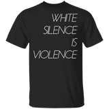 White Silence Is Violence T-Shirt George Floyd Protest Shirt Black Lives Matter