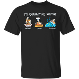 Australian Shepherd My Quarantine Routine Eating Cooking Sleeping Shirt