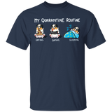 Australian Shepherd My Quarantine Routine Eating Gaming Sleeping Shirt